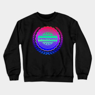 Certified Crackhead Crewneck Sweatshirt